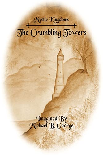 Mystic Kingdoms: The Crumbling Towers: Volume I of The Struggle of the Magi