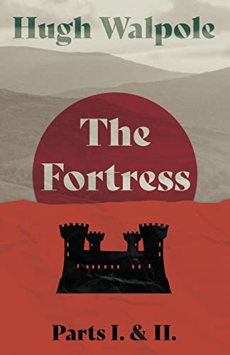 The Fortress - Parts I. & II. (Herries Chronicle)