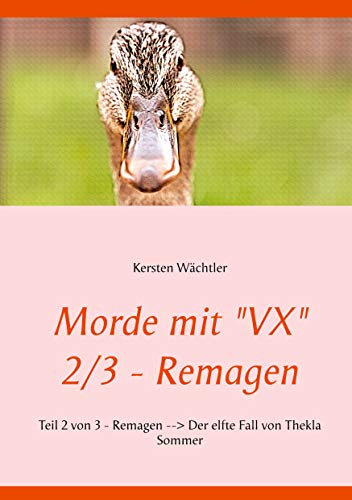 Morde mit VX 2/3 - Remagen: Teil 2 von 3 - Remagen - Der elfte Fall von Thekla Sommer