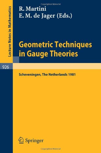 Geometric Techniques in Gauge Theories: Proceedings of the Fifth Scheveningen Conference on Differential Equations, The Netherlands, August 23-28, 1981 (Lecture Notes in Mathematics)