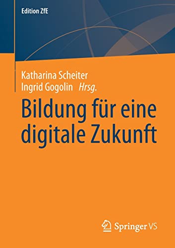 Bildung für eine digitale Zukunft (Edition ZfE, 15, Band 15)