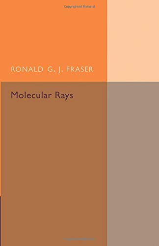 Fraser, Ronald G. J. Molecular Rays