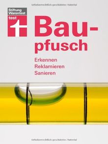 Baupfusch. Erkennen, Reklamieren, Sanieren