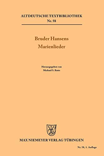 Batts, Michael S. Bruder Hansens Marienlieder (Altdeutsche Textbibliothek, 58, Band 58)