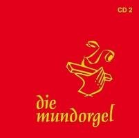 Die Mundorgel II - Die zweite Cd: 19 Lieder: Frere Jacues - Der Mond ist aufgegangen - Lobet und preiset, ihr Völker - Hallelu - O Herr, wir rufen all ... Pfingsten - Die Affen rasen durch den Wald.