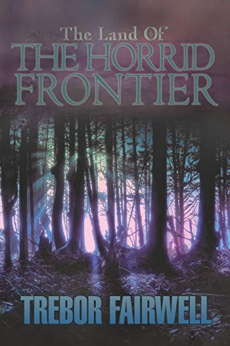 The Land of The Horrid Frontier
