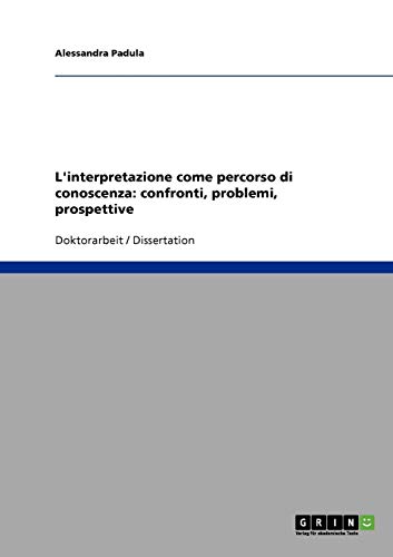 L'interpretazione come percorso di conoscenza: confronti, problemi, prospettive