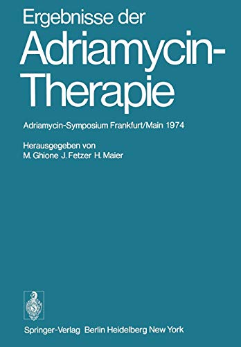 Ergebnisse der Adriamycin-Therapie: Adriamycin-Symposium Frankfurt/Main 1974