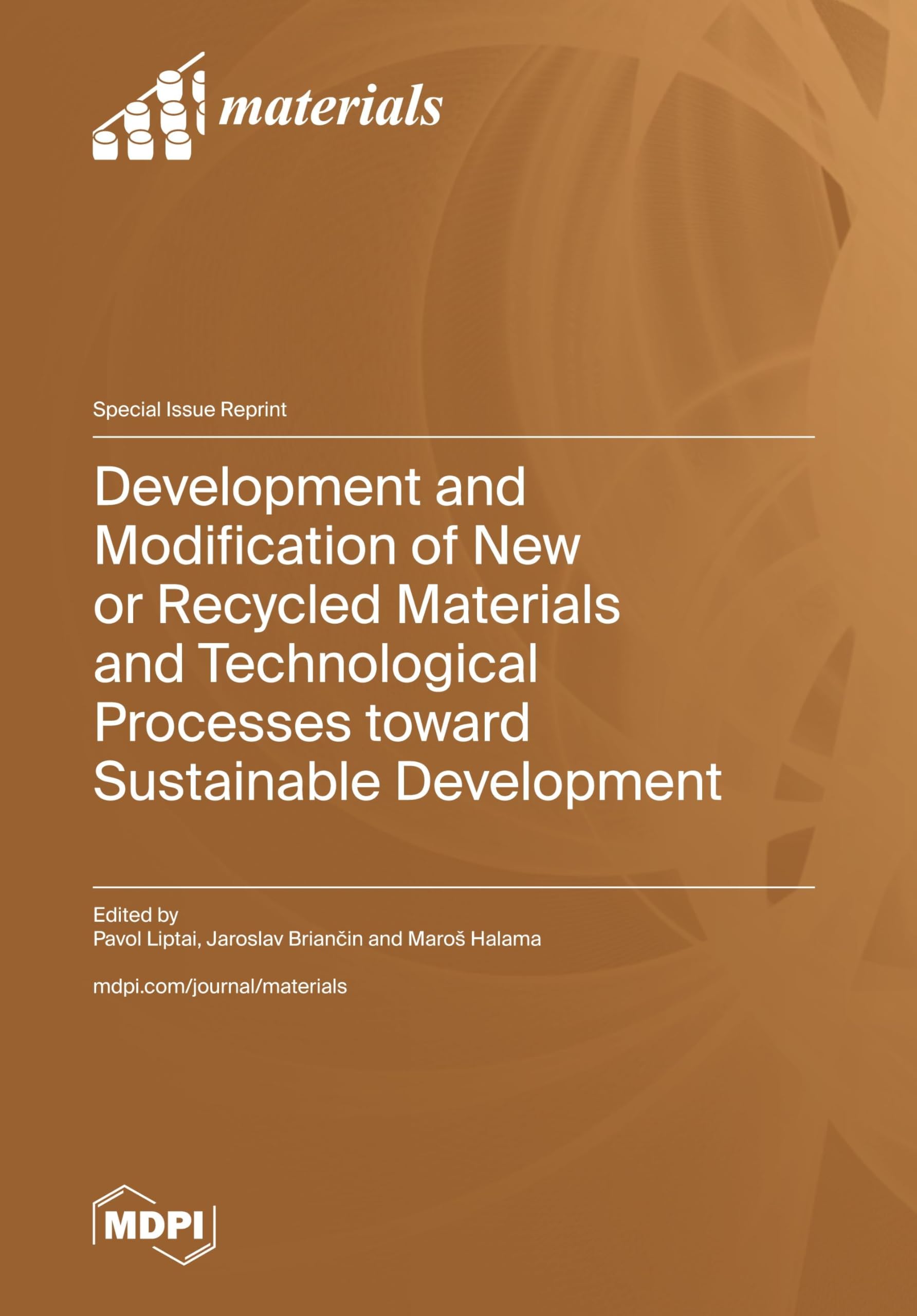 Development and Modification of New or Recycled Materials and Technological Processes toward Sustainable Development