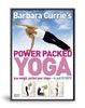 Barbara Currie Power Packed Yoga [UK Import]