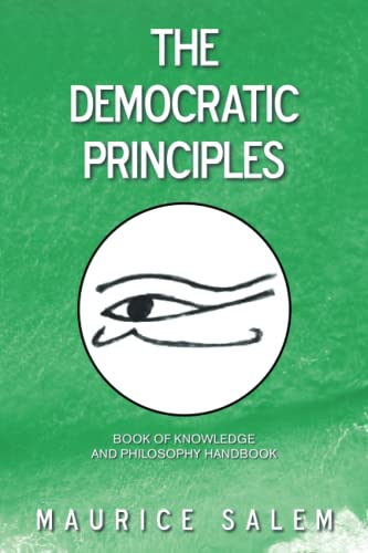The Democratic Principles: Book of Knowledge and Philosophy Handbook