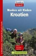 Wandern mit Kindern. Kroatien. Strände - Wasserfälle - Kletterfelsen