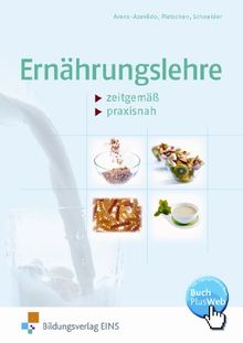 Ernährungslehre zeitgemäß - praxisnah. Lehr-/Fachbuch