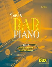 Susi's Bar Piano 2: Swing, Evergreens und Pop-Classics in mittelschwerer Bearbeitung für den anspruchsvollen Pianisten