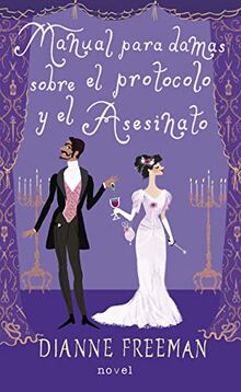 Manual para damas sobre el protocolo y el asesinato (Novel)