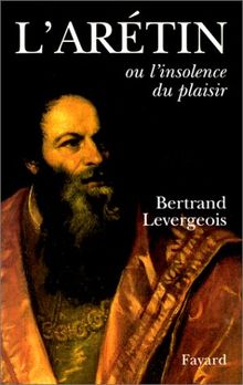 L'Aretin. Ou l'insolence du plaisir (Litt.Gene.)