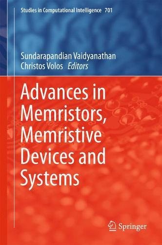 Studies in Computational Intelligence: Advances in Memristors, Memristive Devices and Systems