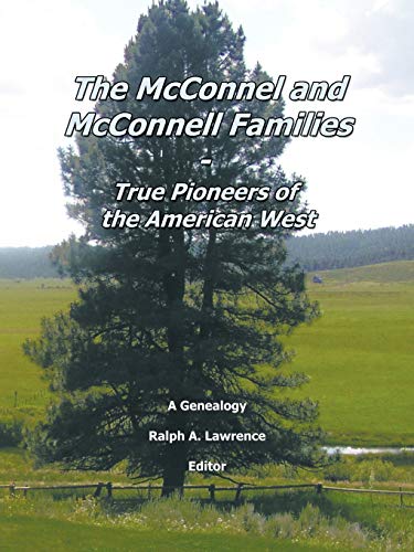 The McConnel And McConnell Families: True Pioneers Of The American West