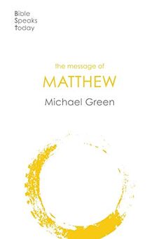 The Message of Matthew (The Bible Speaks Today New Testament)