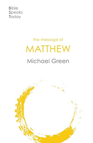 The Message of Matthew (The Bible Speaks Today New Testament)