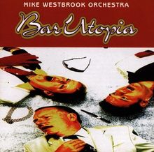 Bar Utopia von Mike Orchestra Westbrook  | CD | Zustand sehr gut