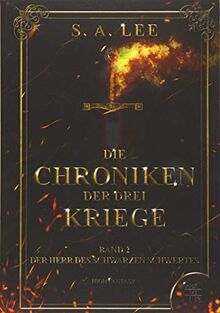Die Chroniken der drei Kriege: Der Herr des schwarzen Schwertes