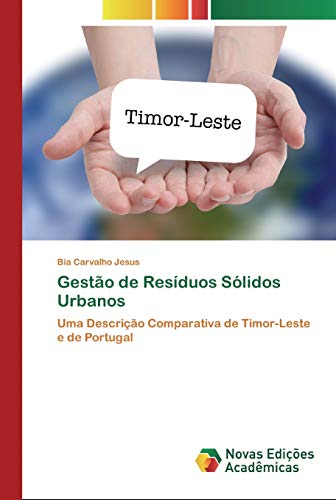 Gestão de Resíduos Sólidos Urbanos: Uma Descrição Comparativa de Timor-Leste e de Portugal