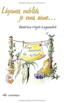 Légumes oubliés, je vous aime...