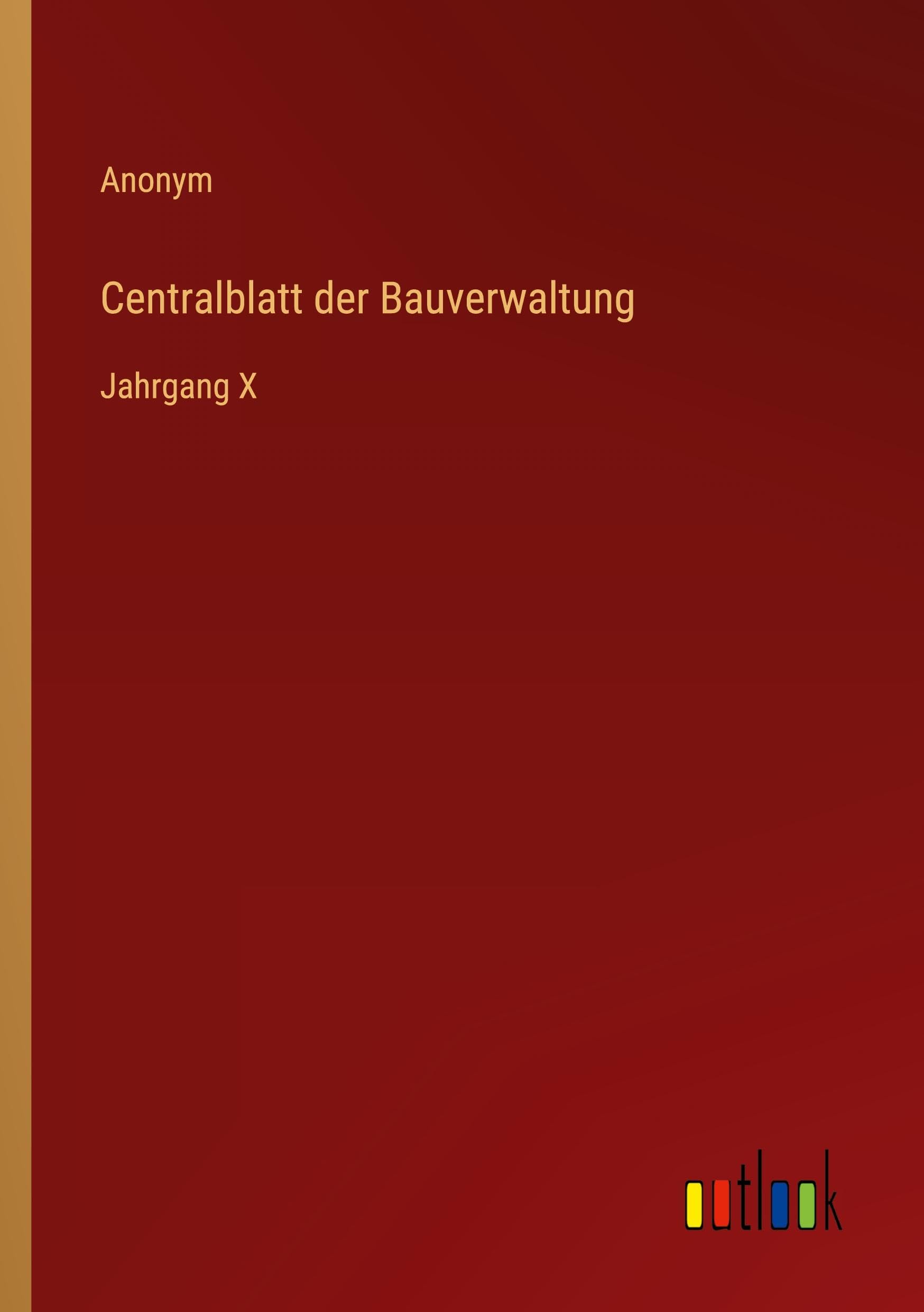 Centralblatt der Bauverwaltung: Jahrgang X