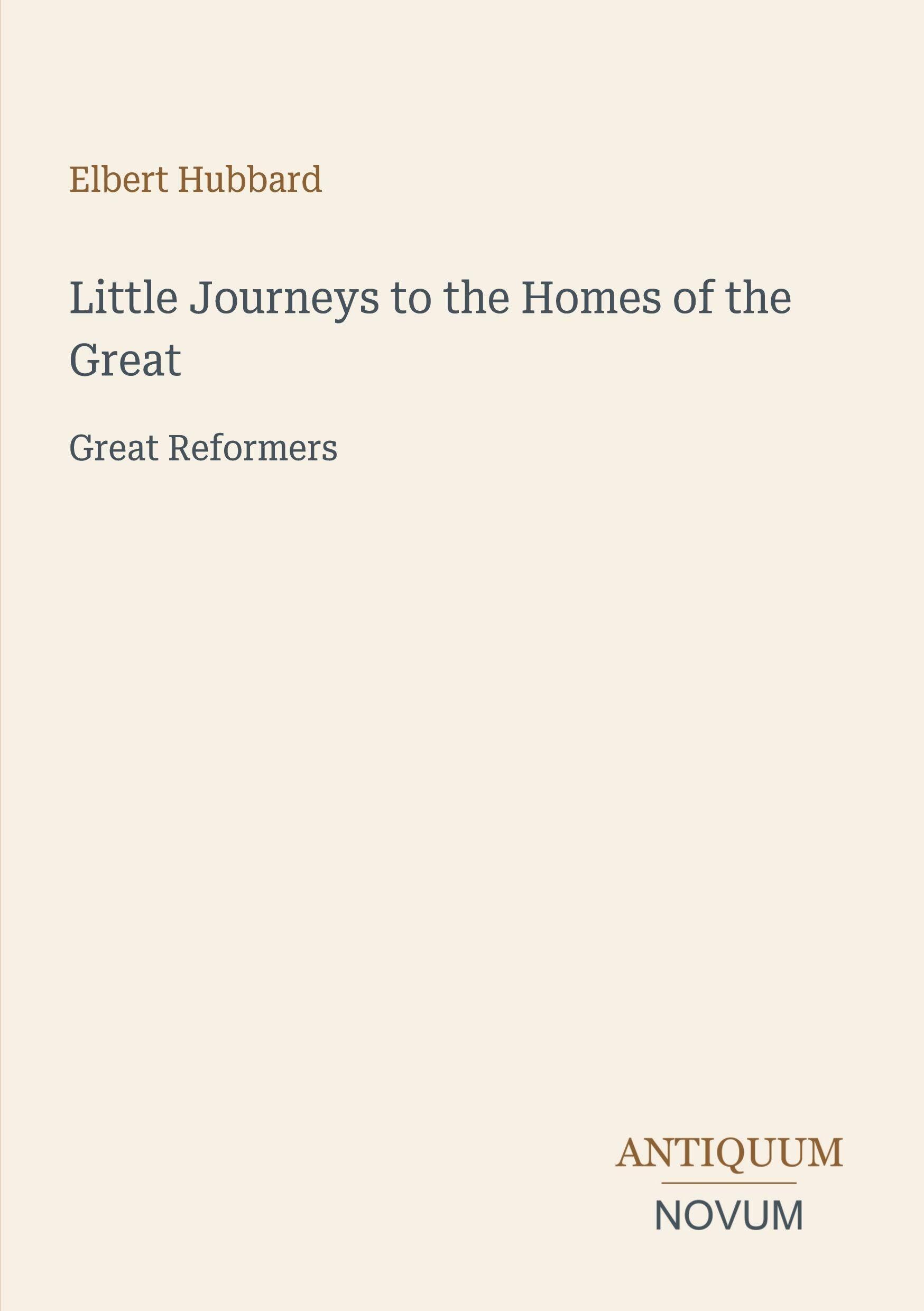 Little Journeys to the Homes of the Great
