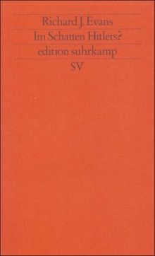 Im Schatten Hitlers?: Historikerstreit und Vergangenheitsbewältigung in der Bundesrepublik (edition suhrkamp)