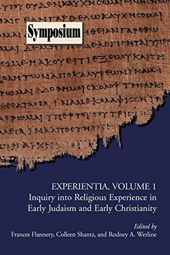 Experientia, Volume 1: Inquiry Into Religious Experience in Early Judaism and Christianity (Symposium, Band 40)