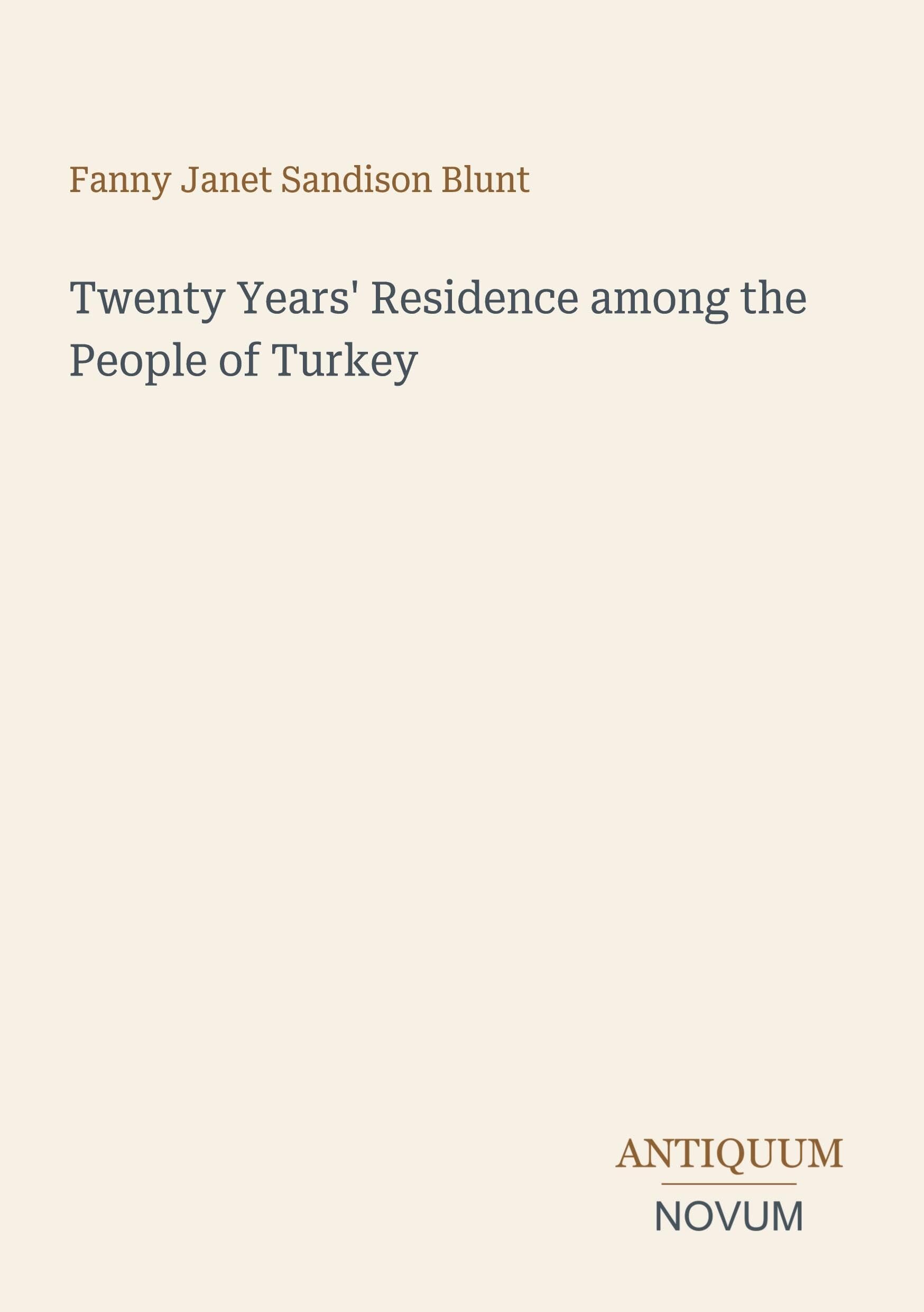 Twenty Years' Residence among the People of Turkey