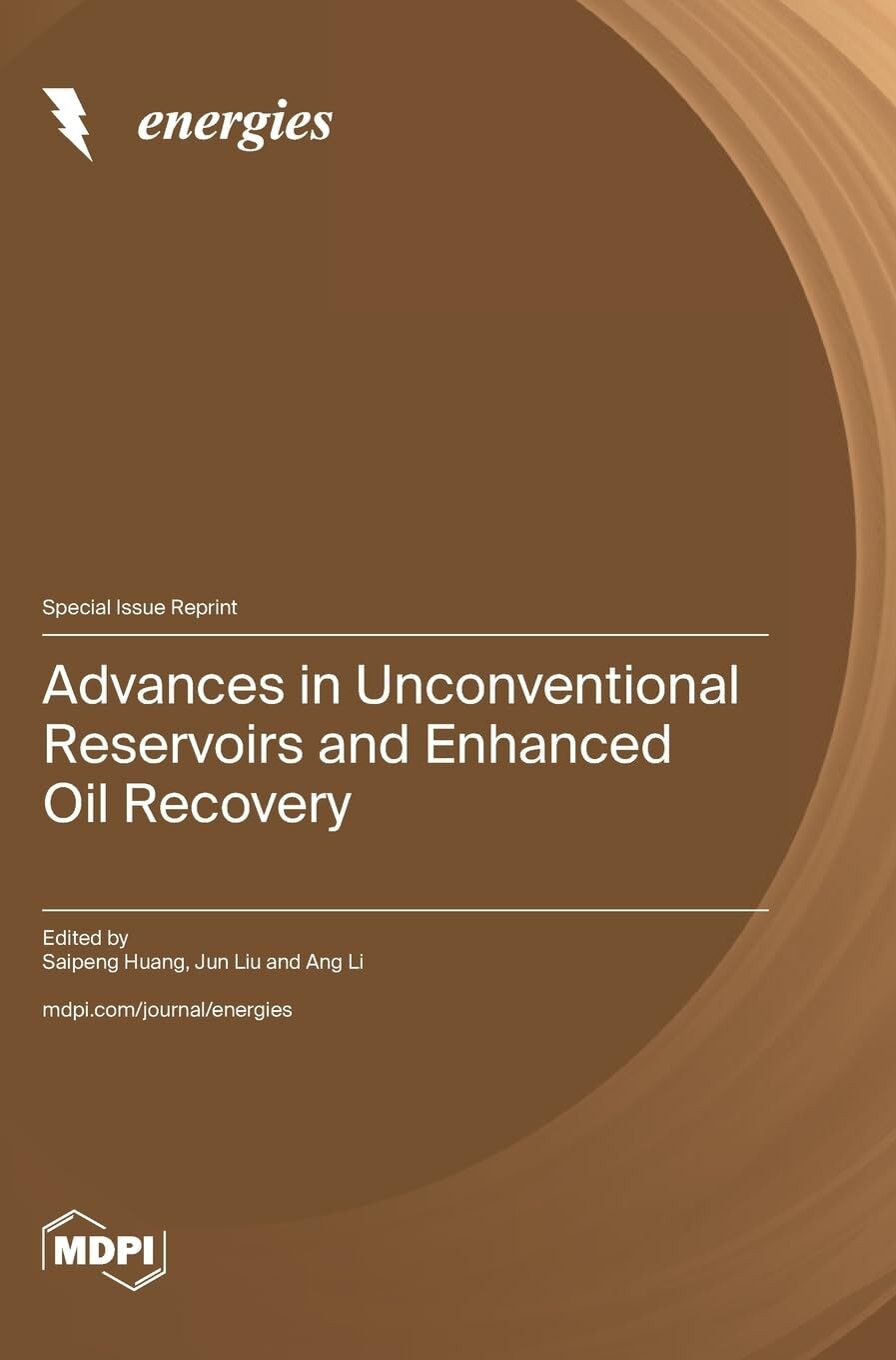 Advances in Unconventional Reservoirs and Enhanced Oil Recovery