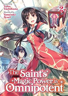 The Saint's Magic Power is Omnipotent (Light Novel) Vol. 2