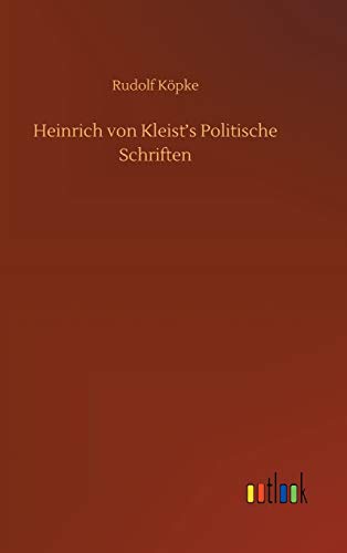 Heinrich von Kleist's Politische Schriften
