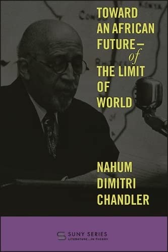 Toward an African Future-Of the Limit of World (SUNY Literature... In Theory)