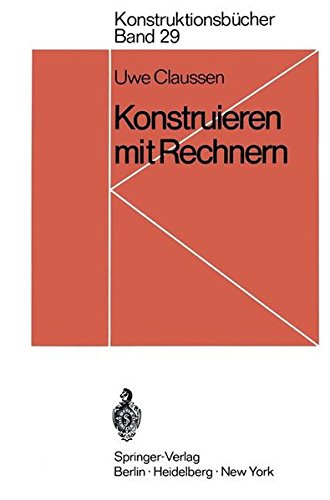 Konstruieren mit Rechnern (Konstruktionsbücher)
