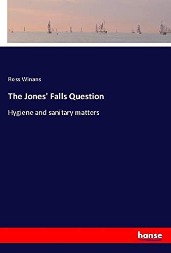 The Jones' Falls Question: Hygiene and sanitary matters