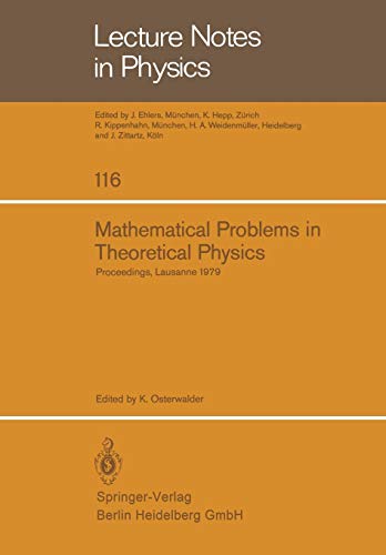 Mathematical Problems in Theoretical Physics: Proceedings Of The International Conference On Mathematical Physics Held In Lausanne, Switzerland, ... (Lecture Notes in Physics, 116, Band 116)