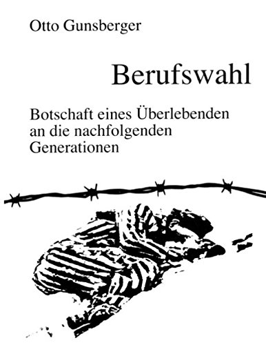 Berufswahl: Botschaft eines Überlebenden an die nachfolgenden Generationen