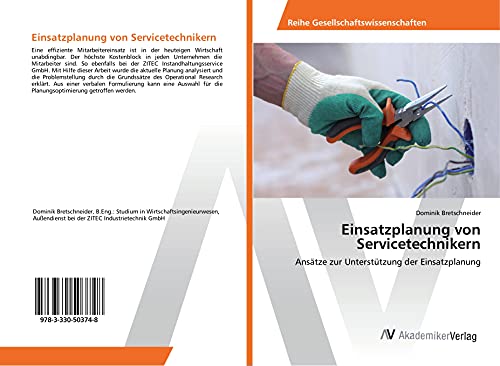 Einsatzplanung von Servicetechnikern: Ansätze zur Unterstützung der Einsatzplanung