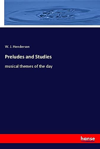 Preludes and Studies: musical themes of the day