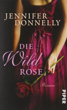 Die Wildrose: Roman: Rosen-Trilogie 03