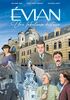 Evian : une fabuleuse histoire
