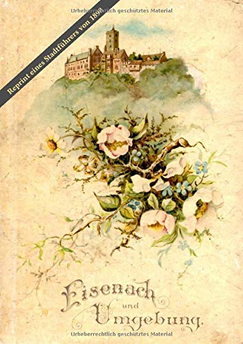 Eisenach und Umgebung: Ein Stadtführer aus dem Jahr 1898