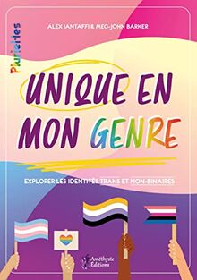 Unique en mon genre : explorer les identités trans et non-binaires