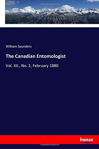 The Canadian Entomologist: Vol. XII., No. 2, February 1880