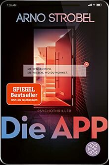 Die App – Sie kennen dich. Sie wissen, wo du wohnst.: Psychothriller