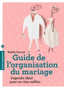 Guide de l'organisation du mariage : l'agenda idéal pour ne rien oublier